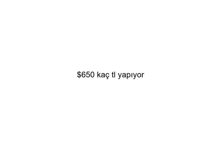 650 ka tl yapyor