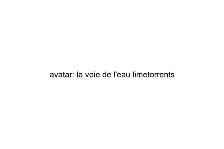 avatar la voie de l eau limetorrents