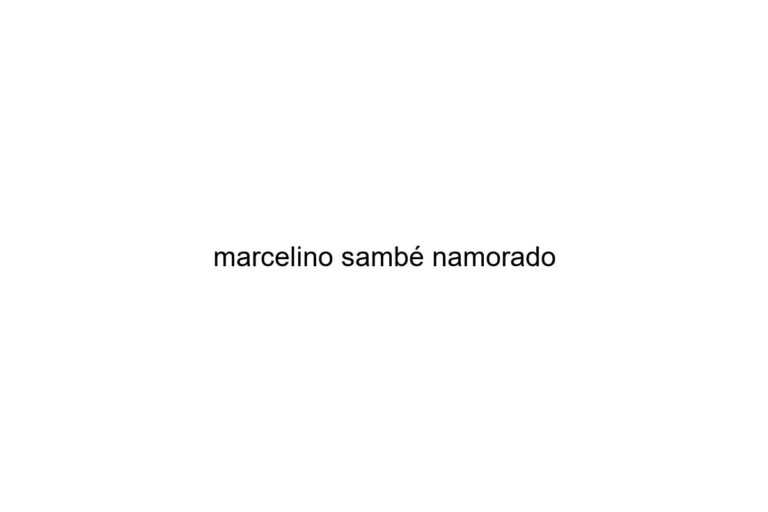 marcelino samb namorado