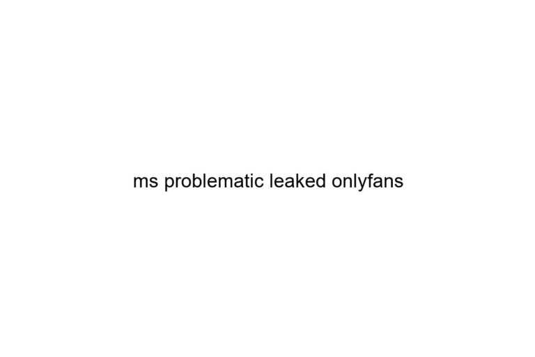 ms problematic leaked onlyfans