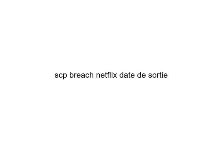 scp breach netflix date de sortie