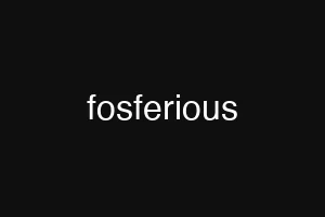 fosferious