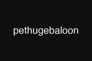 pethugebaloon