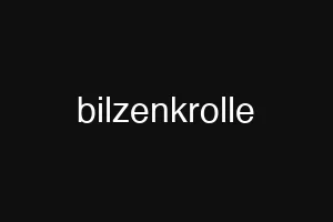 bilzenkrolle