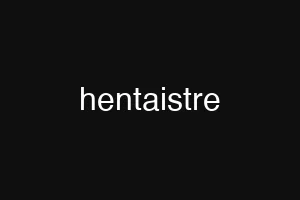 hentaistre