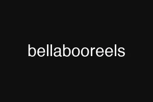 bellabooreels