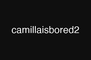 camillaisbored2
